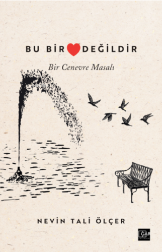 Bu Bir Kalp Değildir ;Bir Cenevre Masalı