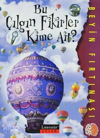 Bu Çılgın Fikirler Kime Ait? Beyin Fırtınası