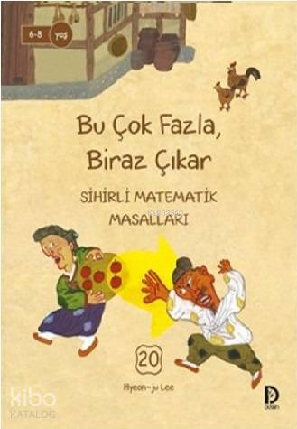 Bu Çok Fazla Biraz Çıkar; Sihirli Matematik Masalları 20