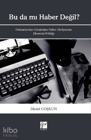 Bu da mı Haber Değil? Doksanlardan Günümüze Haber Medyasının Ekonomi P