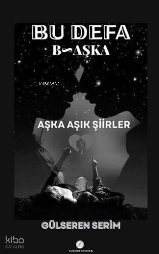 Bu Defa Başka - Aşka Aşık Şiirler