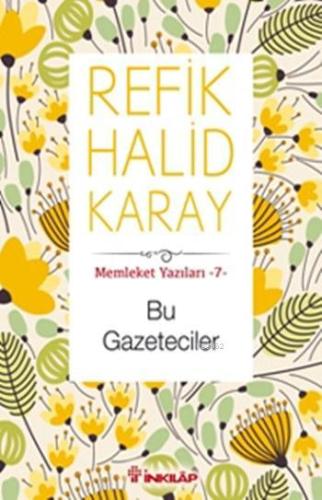 Bu Gazeteciler; Memleket Yazıları 7