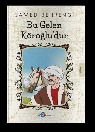 Bu Gelen Köroğlu’dur
