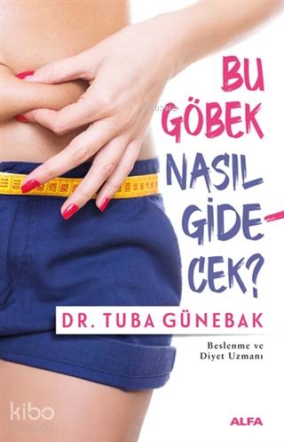Bu Göbek Nasıl Gidecek? - Kitapiks.com