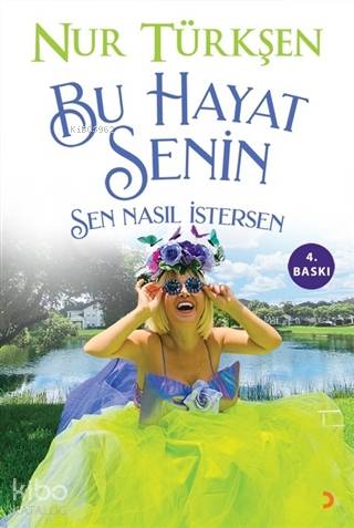 Bu Hayat Senin Sen Nasıl İstersen