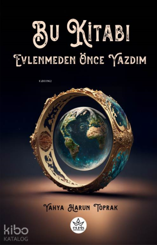 Bu Kitabı Evlenmeden Önce Yazdım