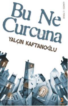 Bu Ne Curcuna - Kitapiks.com
