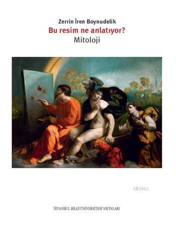 Bu Resim Ne Anlatıyor?; Mitoloji - Kitapiks.com