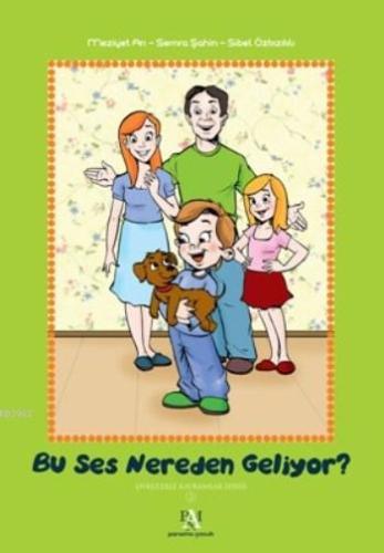 Bu Ses Nereden Geliyor?; Öykülerle Kavramlar Serisi 2 - Kitapiks.com
