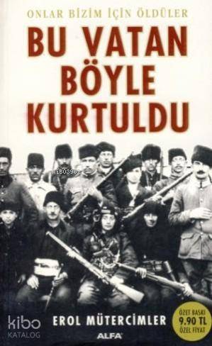 Bu Vatan Böyle Kurtuldu; Onlar Bizim İçin Öldüler