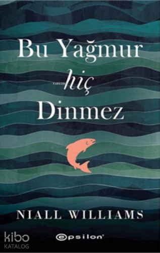 Bu Yağmur Hiç Dinmez