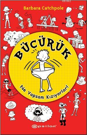 Bücürük - Ne Yapsam Kızıyorlar! - Kitapiks.com
