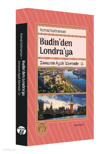 Budin’den Londra’ya Zamanın Ayak İzlerinde -2-