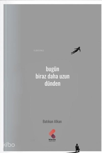 Bugün Biraz Daha Uzun Dünden