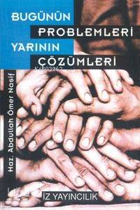 Bugünün Problemleri Yarının Çözümleri