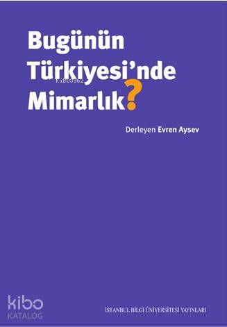 Bugünün Türkiyesi'nde Mimarlık