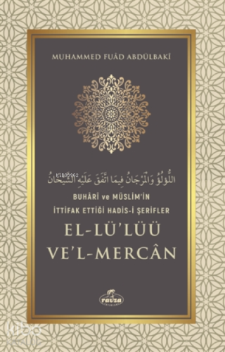 Buhari Ve Müslim'in İttifak Ettiği Hadis-i Şerifler El-lü'lüü Ve'l Mercan