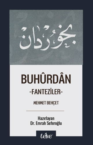 Buhûrdân - Fanteziler