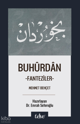 Buhûrdân - Fanteziler