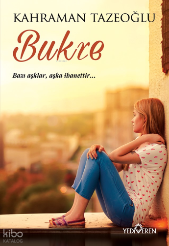 Bukre; Bazı Aşklar Aşka İhanettir...