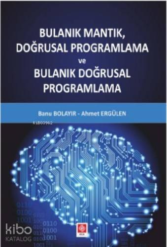 Bulanık Mantık, Doğrusal Programlama ve Bulanık Doğrusal Programlama