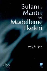 Bulanık Mantık ve Modelleme İlkeleri