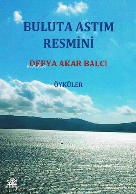 Buluta Astım Resmini - Öyküler - Kitapiks.com