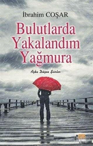 Bulutlarda Yakalandım Yağmura - Kitapiks.com