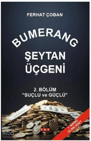 Bumerang Şeytan Üçgeni 2. Bölüm;Suçlu ve Güçlü