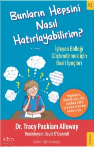 Bunların Hepsini Nasıl Hatırlayabilirim?;İşleyen Belleği Güçlendirmek için Basit İpuçları