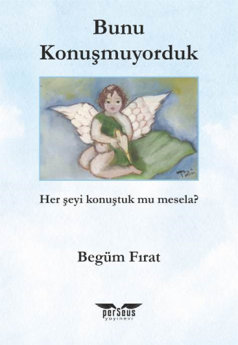 Bunu Konuşmuyorduk;Her Şeyi Konuştuk mu Mesela ?