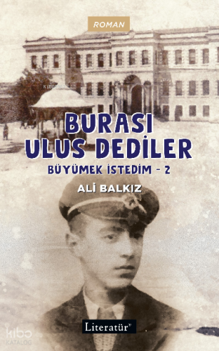 Burası Ulus Dediler Büyümek İstedim-2