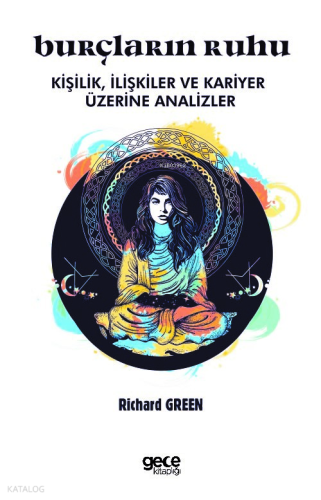 Burçların Ruhu - Kişilik, İlişkiler ve Kariyer Üzerine Analizle