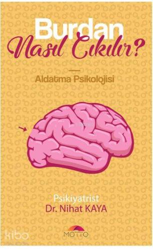 Burdan Nasıl Çıkılır Aldatma Psikolojisi