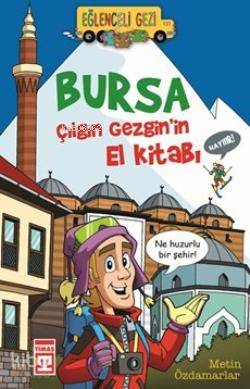 Bursa - Çılgın Gezgin'in El Kitabı; Eğlenceli Gezi, 10+ Yaş