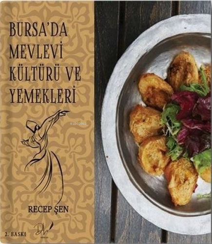 Bursa'da Mevlevi Kültürü ve Yemekleri - Kitapiks.com