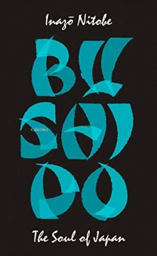 Bushido: The Soul of Japan - Kitapiks.com