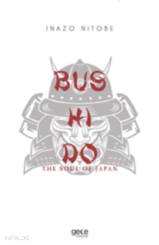 Bushido;The Soul Of Japan - Kitapiks.com