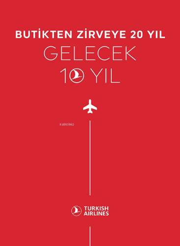 Butikten Zirveye 20 Yıl Gelecek 10 Yıl - Kitapiks.com