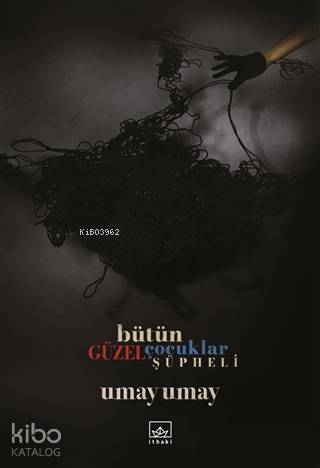 Bütün Güzel Çocuklar Şüpheli - Kitapiks.com