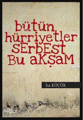 Bütün Hüriyetler Serbest Bu Akşam