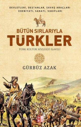 Bütün Sırlarıyla Türkler; Türk Kültür Sözlüğü İlaveli - Kitapiks.com