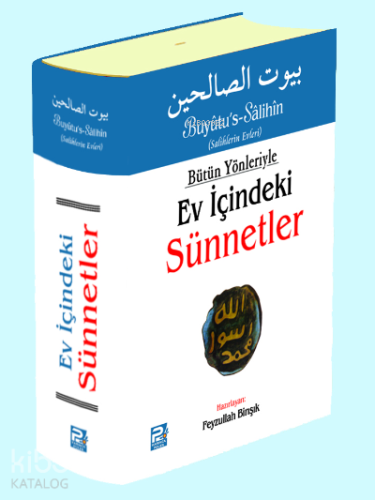 Bütün Yönleriyle Ev İçindeki Sünnetler (Tek Cilt Arapça Metinsiz)