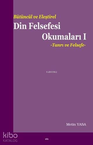 Bütüncül ve Eleştirel Din Felsefesi Okumaları I