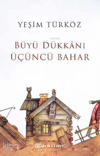 Büyü Dükkanı Üçüncü Bahar - Kitapiks.com