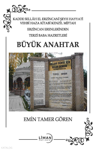 Büyük Anahtar;Kadde Sellâh El Erzincani Şeyh Hayyati Vehbi Haza Kitabi Kenzil Miftah Erzincan Erenlerinden Terzi Baba Hazretleri