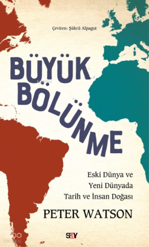 Büyük Bölünme;Eski Dünya ve Yeni Dünyada Tarih ve İnsan Doğası