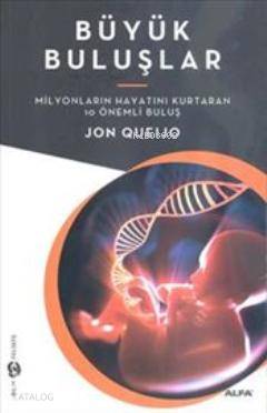 Büyük Buluşlar; Milyonlarca Hayatı Kurtaran 10 Önemli Buluş