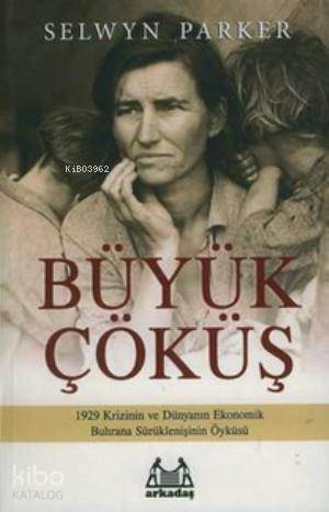 Büyük Çöküş; 1929 Krizinin ve Dünyanın Ekonomik Buhrana Sürüklenişinin