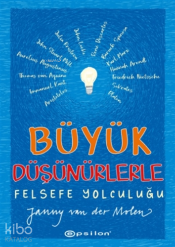 Büyük Düşünürlerle Felsefe Yolculuğu (Ciltli)